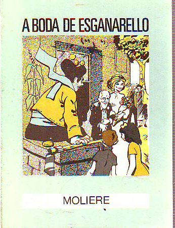 A BODA DE ESGANARELLO.