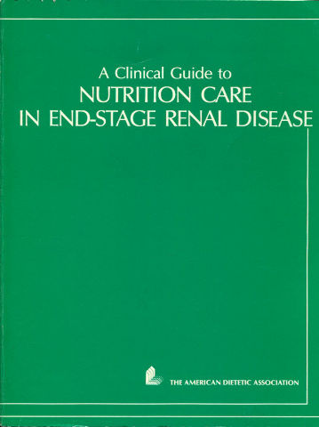 A CLINICAL GUIDE TO NUTRITION CARE IN END-STAGE RENAL DISEASE.