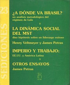 A DONDE VA BRASIL?. LA DINAMICA SOCIAL DEL MST. IMPERIO Y TRABAJO: EEUU Y AMERICA LATINA. Y OTROS ENSAYOS.