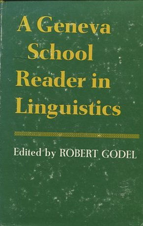 A GENEVA SCHOOL READER IN LINGUISTICS.