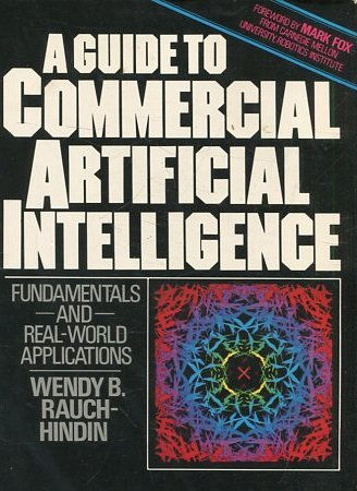 A GUIDE TO COMMERCIAL ARTIFICIAL INTELLIGENCE.