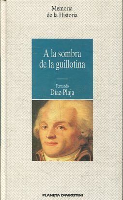 A LA SOMBRA DE LA GUILLOTINA.