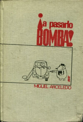 A PASARLO BOMBA.