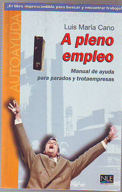 A PLENO EMPLEO. MANUAL DE AYUDA PARA PARADOS Y TROTAEMPRESAS.