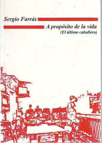 A PROPOSITO DE LA VIDA (EL ULTIMO CABALLERO).