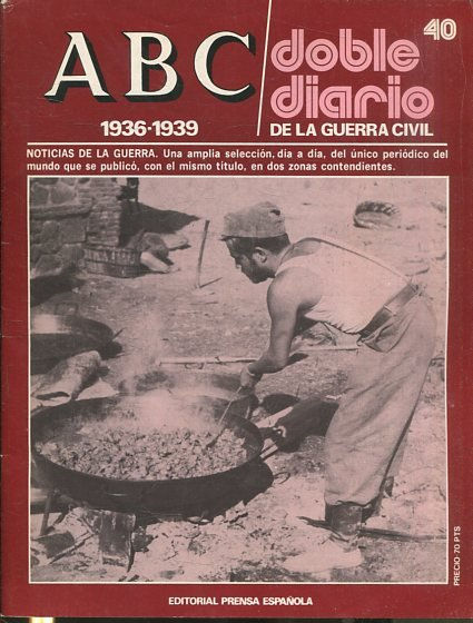 ABC 1936-1939. DOBLE DIARIO DE LA GUERRA CIVIL Nº 40.