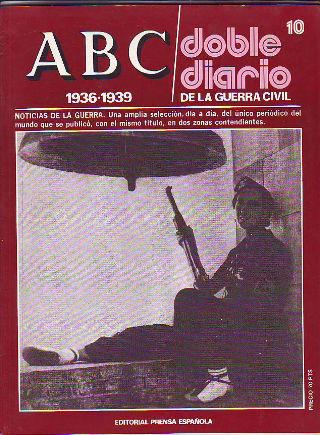ABC. DOBLE DIARIO DE LA GUERRA CIVIL. 1936-1939. FASCICULO 10.