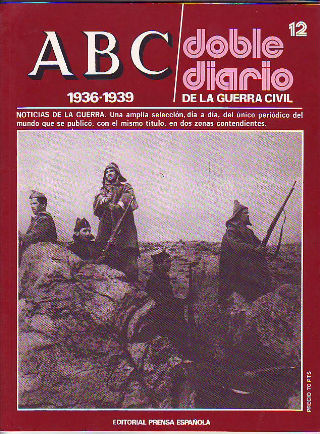ABC. DOBLE DIARIO DE LA GUERRA CIVIL. 1936-1939. FASCICULO 12.