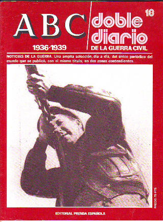 ABC. DOBLE DIARIO DE LA GUERRA CIVIL. 1936-1939. FASCICULO 18.