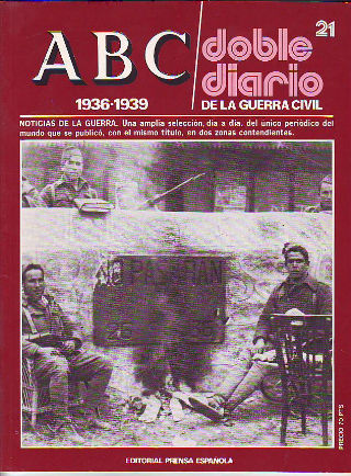 ABC. DOBLE DIARIO DE LA GUERRA CIVIL. 1936-1939. FASCICULO 21.