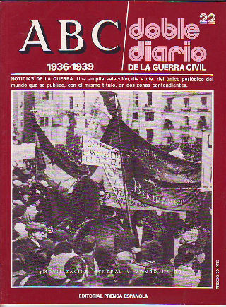 ABC. DOBLE DIARIO DE LA GUERRA CIVIL. 1936-1939. FASCICULO 22.