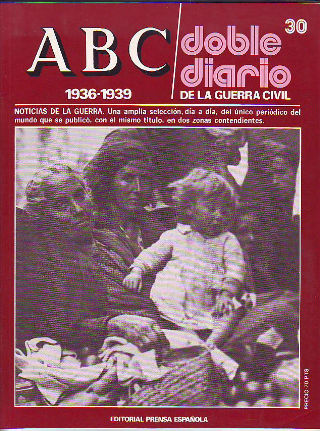 ABC. DOBLE DIARIO DE LA GUERRA CIVIL. 1936-1939. FASCICULO 30.