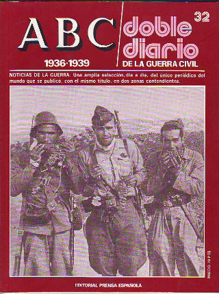 ABC. DOBLE DIARIO DE LA GUERRA CIVIL. 1936-1939. FASCICULO 32.