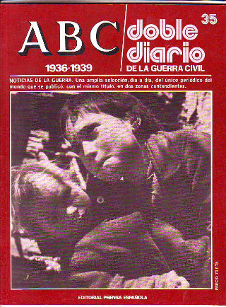 ABC. DOBLE DIARIO DE LA GUERRA CIVIL. 1936-1939. FASCICULO 35.