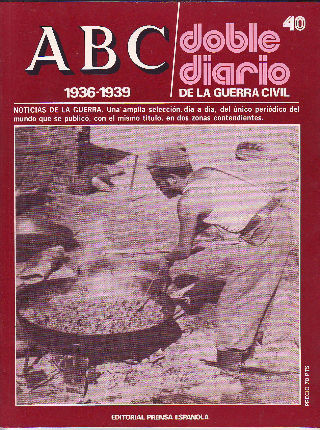 ABC. DOBLE DIARIO DE LA GUERRA CIVIL. 1936-1939. FASCICULO 40.