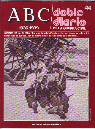 ABC. DOBLE DIARIO DE LA GUERRA CIVIL. 1936-1939. FASCICULO 44.