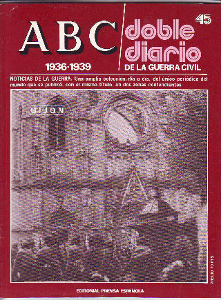 ABC. DOBLE DIARIO DE LA GUERRA CIVIL. 1936-1939. FASCICULO 45.