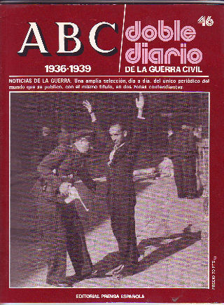 ABC. DOBLE DIARIO DE LA GUERRA CIVIL. 1936-1939. FASCICULO 46.