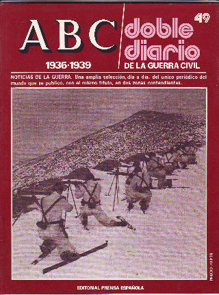 ABC. DOBLE DIARIO DE LA GUERRA CIVIL. 1936-1939. FASCICULO 49.