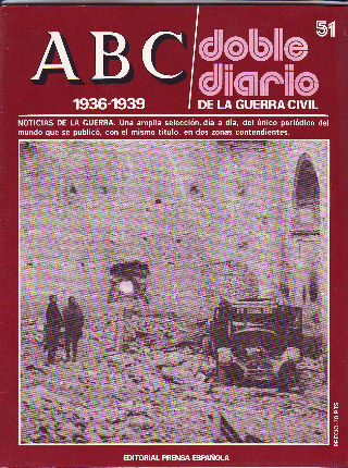 ABC. DOBLE DIARIO DE LA GUERRA CIVIL. 1936-1939. FASCICULO 51.