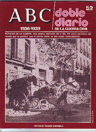 ABC. DOBLE DIARIO DE LA GUERRA CIVIL. 1936-1939. FASCICULO 52.