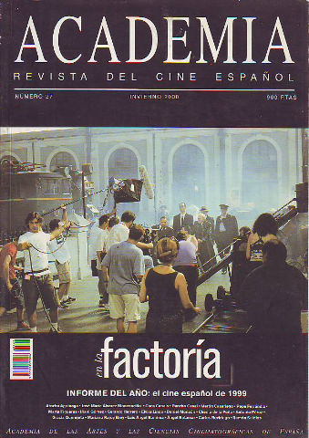ACADEMIA. REVISTA DEL CINE ESPAÑOL. Nº 27, INVIERNO 2000. EN LA FACTORÍA. INFORME DEL AÑO  EL CINE ESPAÑOL DE 1999.