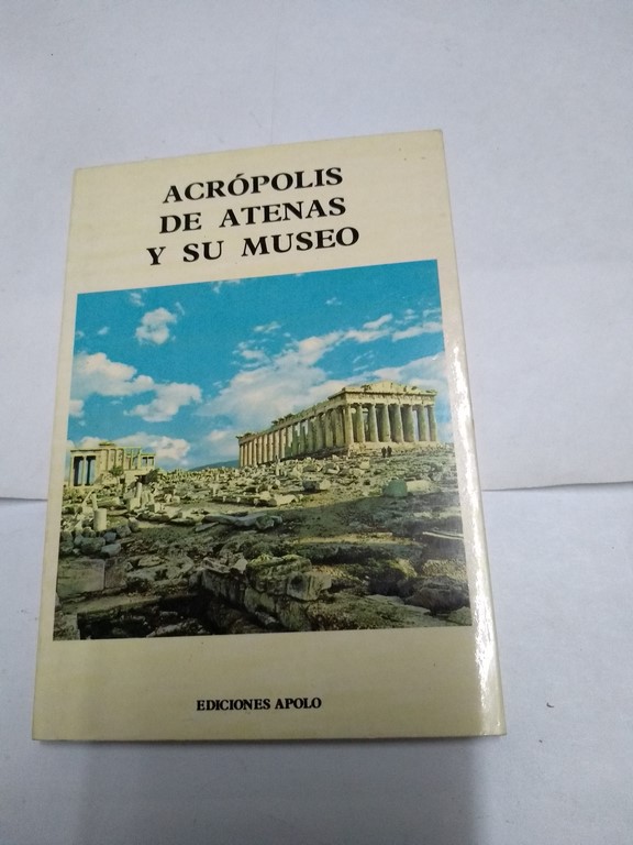 Acrópolis de Atenas y su museo