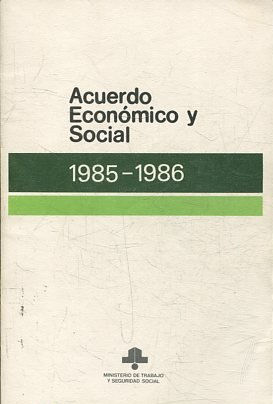 ACUERDO ECONOMICO Y SOCIAL 1985-1986.