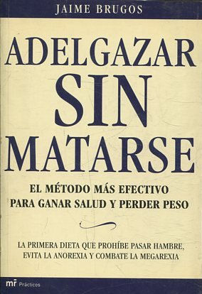ADELGAZAR SIN MATARSE.