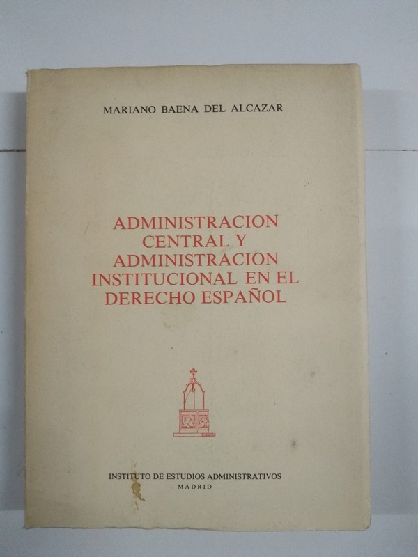 Administración central y administración institucional en el derecho español