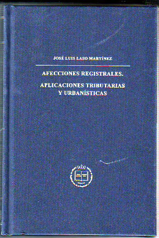 AFECCIONES REGISTRALES. APLICACIONES TRIBUTARIAS Y URBANISTICAS.