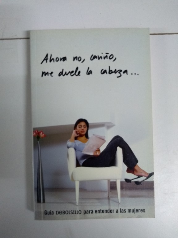 Ahora no, cariño, me duele la cabeza...
