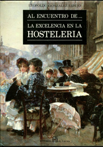 AL ENCUENTRO DE LA EXCELENCIA EN LA HOSTELERIA.