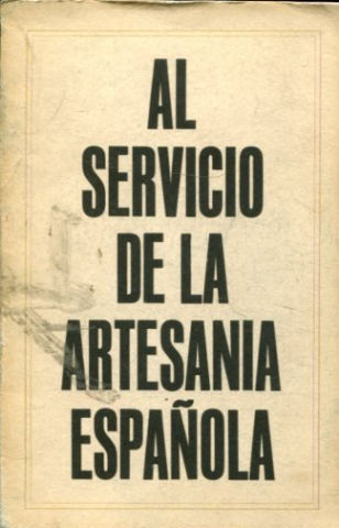 AL SERVICIO DE LA ARTESANIA ESPAÑOLA.