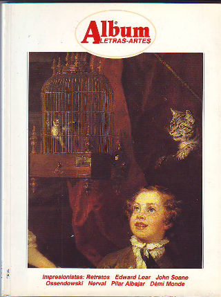 ALBUM LETRAS-ARTES. NUM. 32: IMPRESIONISTAS: RETRATOS. EDWARD LEAR. JOHN SOANE. OSSENDOWSKI. NERVAL. PILAR ALBAJAR. DEMI MONDE.