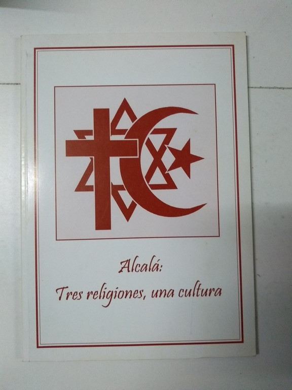 Alcalá: Tres religiones, una cultura