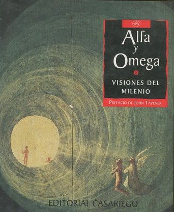 ALFA Y OMEGA. VISIONES DEL MILENIO. REVELACIONES DEL APOCALIPSIS DE SAN JUAN.