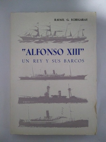 “Alfonso XIII” un Rey y sus barcos