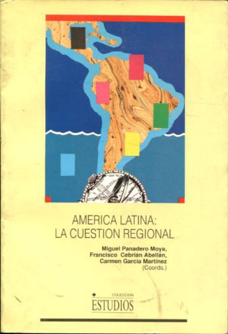 AMERICA LATINA: LA CUESTION REGIONAL.