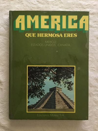 América que hermosa eres. 3 tomos