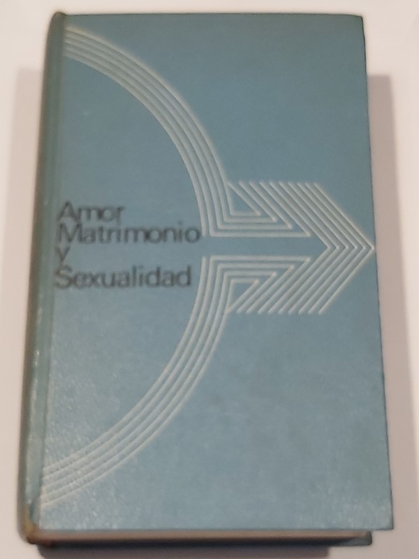 Amor y  Matrimonio y Sexualidad
