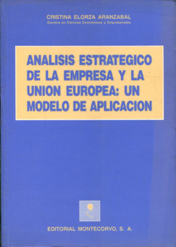 ANALISIS ESTRATEGICO DE LA EMPRESA Y LA UNION EUROPEA: UN MODELO DE APLICACIÓN.