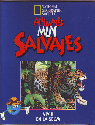 ANIMALES MUY SALVAJES. 10: VIVIR EN LA SELVA.