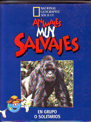 ANIMALES MUY SALVAJES. 11: EN GRUPO O SOLITARIOS.