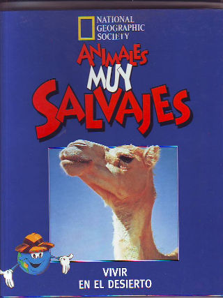 ANIMALES MUY SALVAJES. 13: VIVIR EN EL DESIERTO.