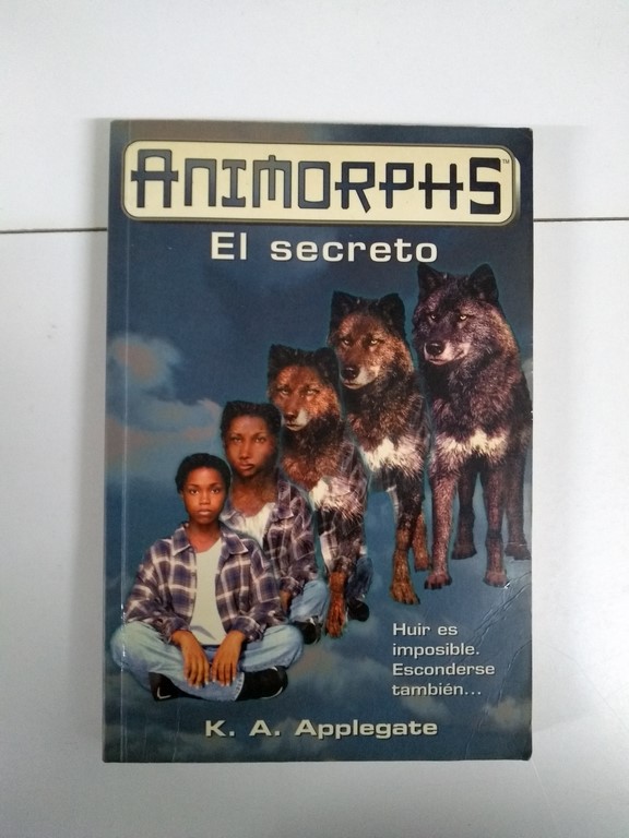 Animorphs. El secreto