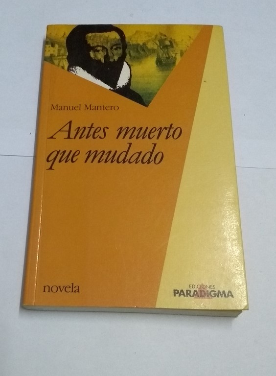 Antes muerto que mudado