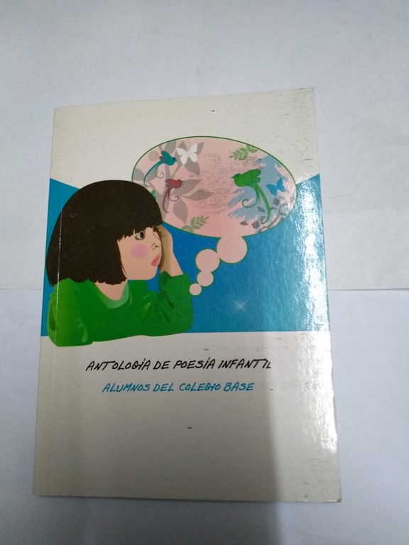 Antología de poesía infantil. Alumnos del colegio Base