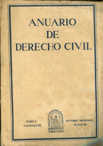 ANUARIO DE DERECHO CIVIL. TOMO I. FASCICULO IV.