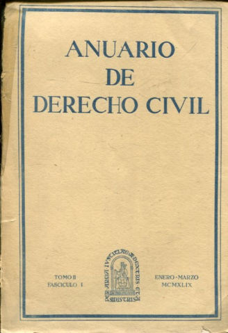 ANUARIO DE DERECHO CIVIL. TOMO II-FASCICULO I, ENERO-MARZO 1949.